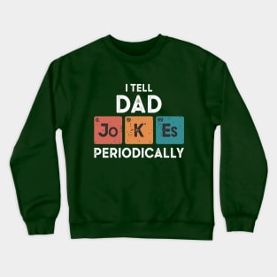 I Tell Dad Jokes Periodically Vintage Crewneck Sweatshirt